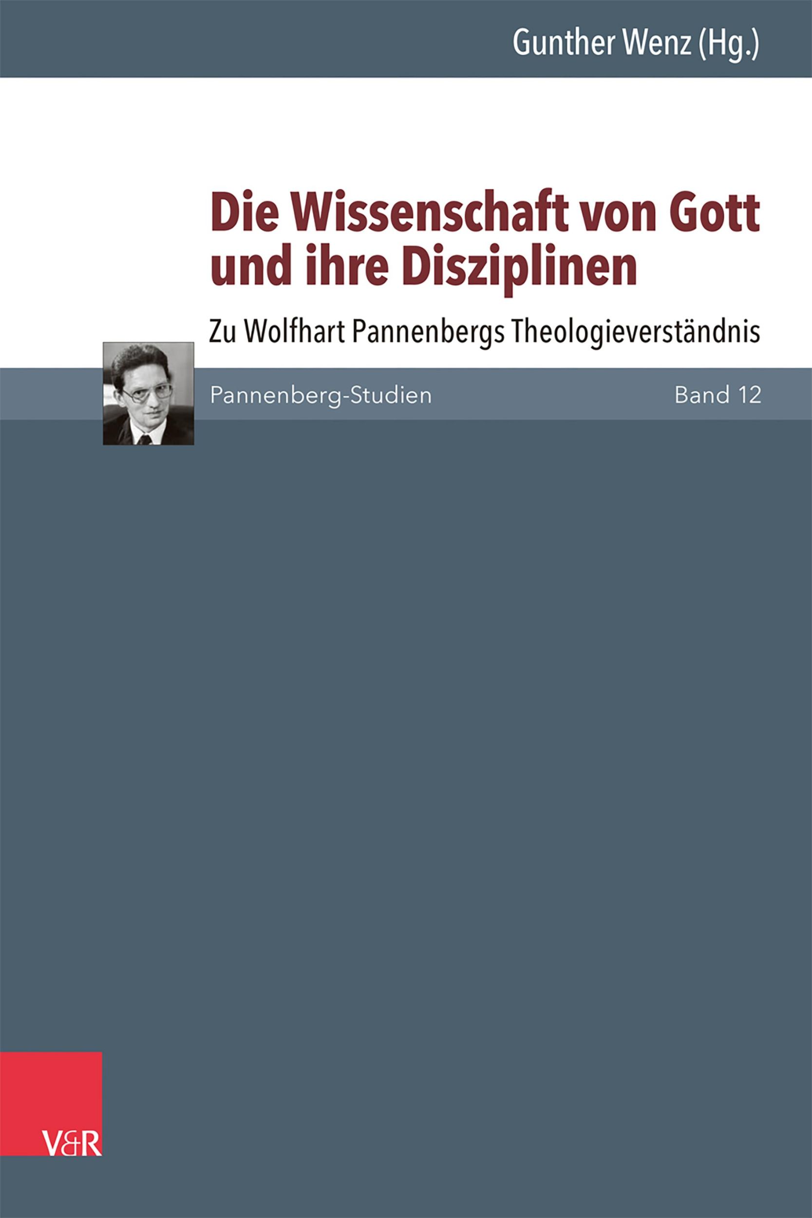 Cover: 9783525501009 | Die Wissenschaft von Gott und ihre Disziplinen | Gunther Wenz | Buch