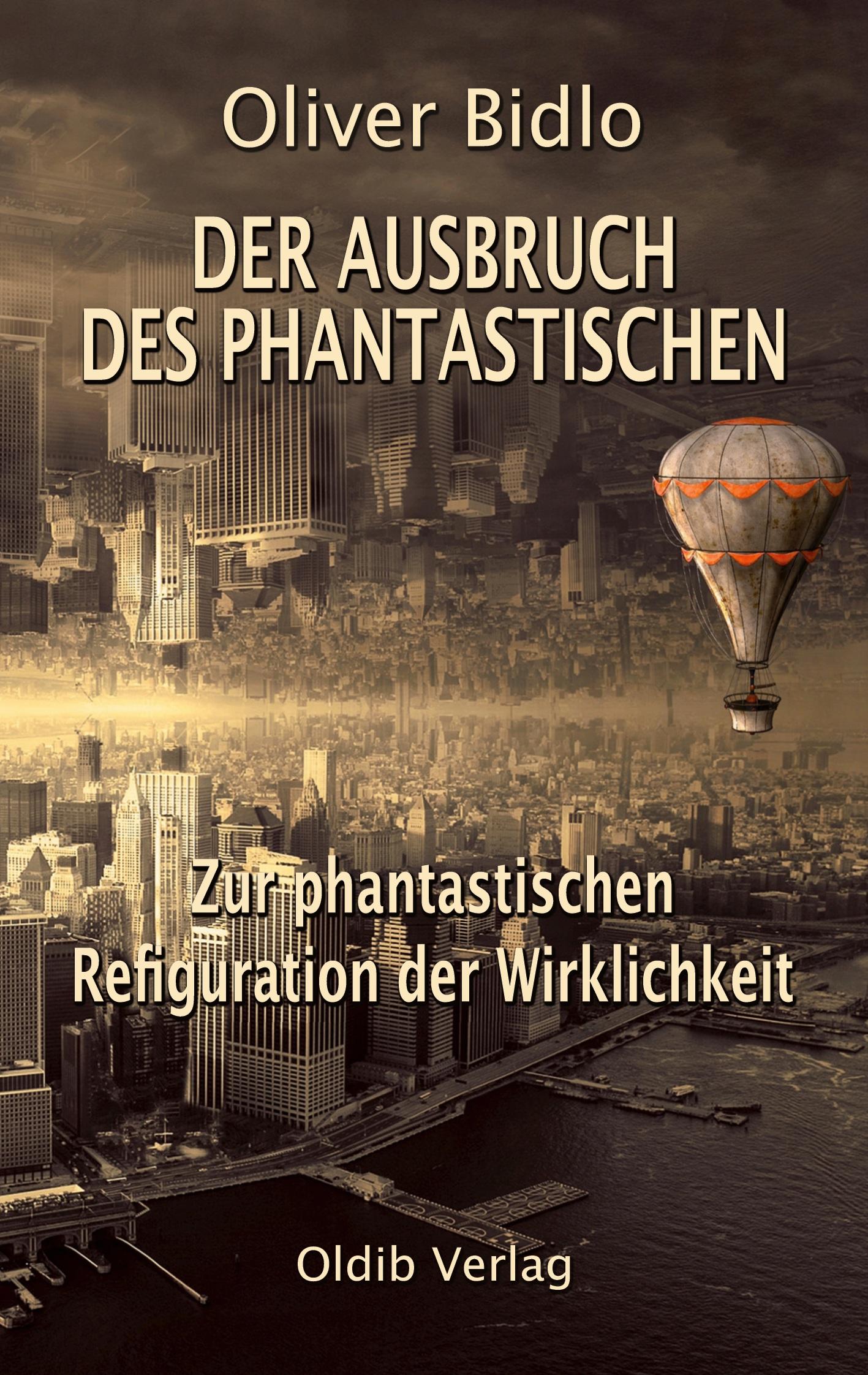 Cover: 9783910869042 | Der Ausbruch des Phantastischen | Oliver Bidlo | Taschenbuch | Deutsch