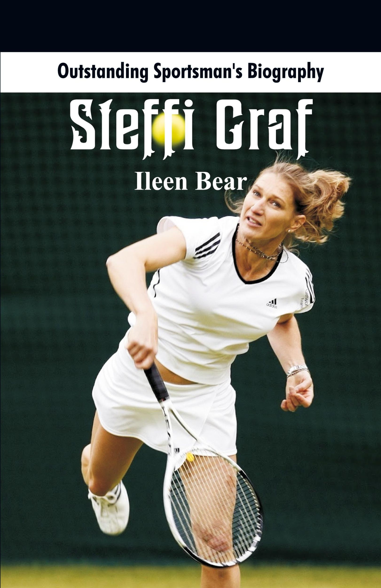 Cover: 9789387513273 | Outstanding Sportsman's Biography | Steffi Graf | Ileen Bear | Buch