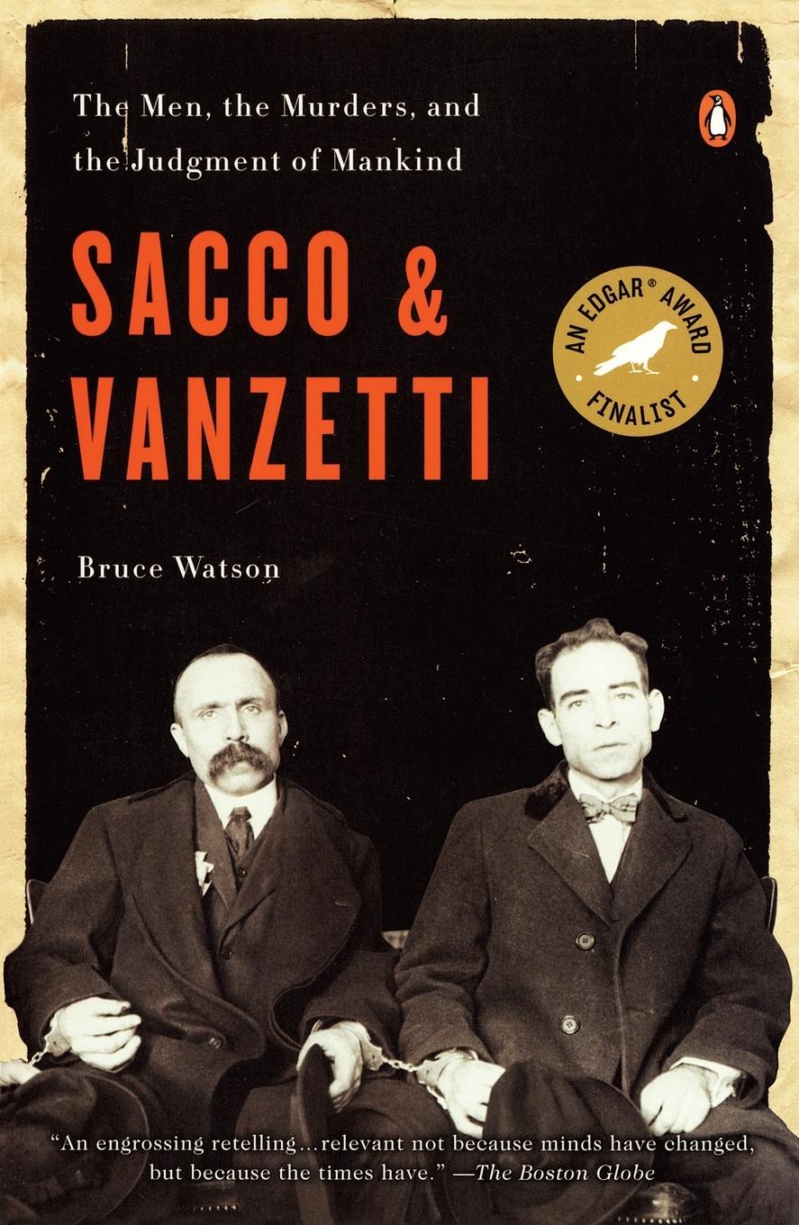 Cover: 9780143114284 | Sacco and Vanzetti | The Men, the Murders, and the Judgment of Mankind