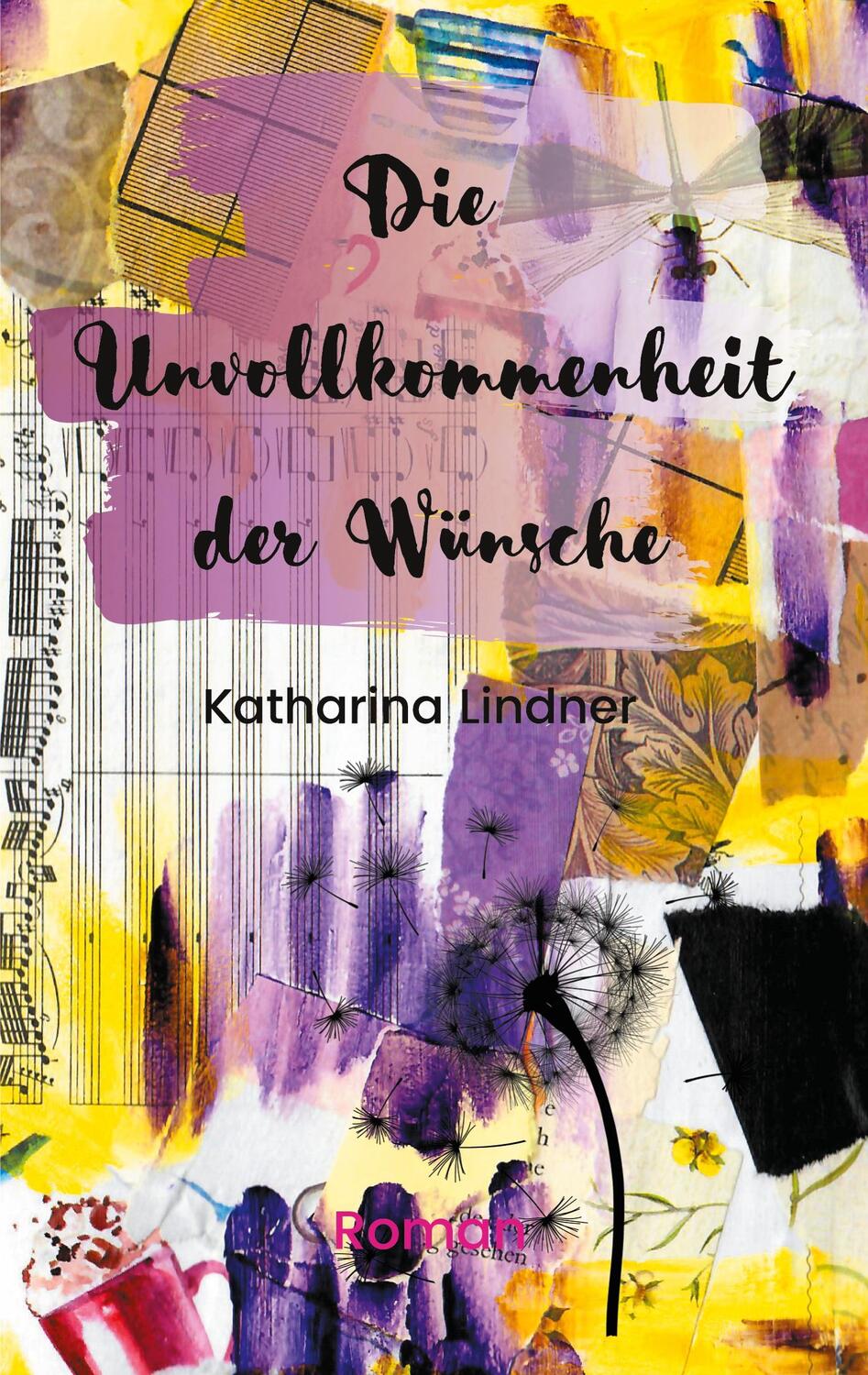 Cover: 9783740781439 | Die Unvollkommenheit der Wünsche | Katharina Lindner | Taschenbuch