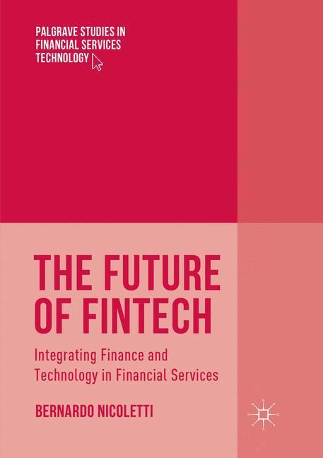 Cover: 9783319846446 | The Future of FinTech | Bernardo Nicoletti | Taschenbuch | Paperback