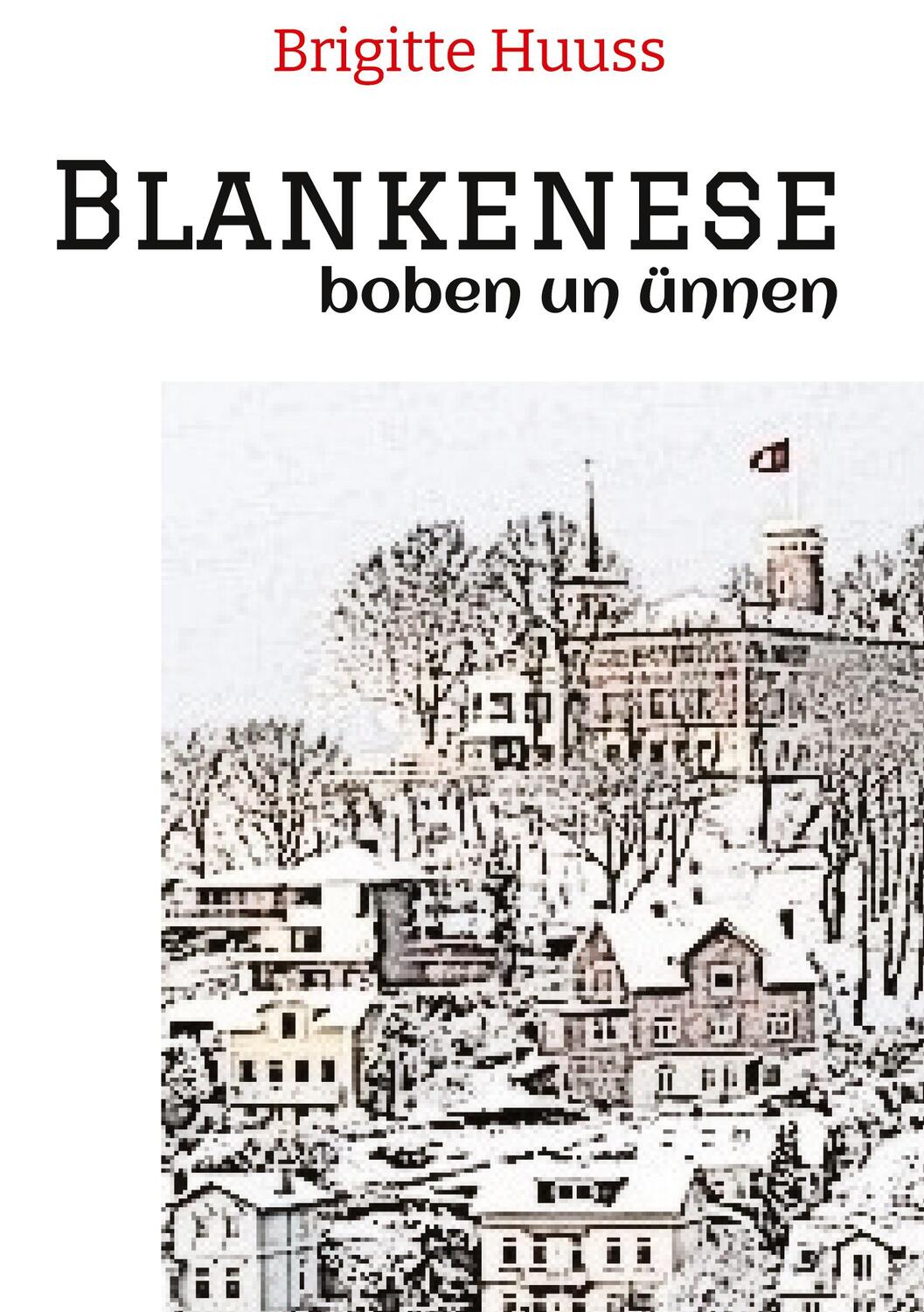 Cover: 9783347610491 | Blankenese | boben un ünnen | Brigitte Huuss | Buch | 304 S. | Deutsch