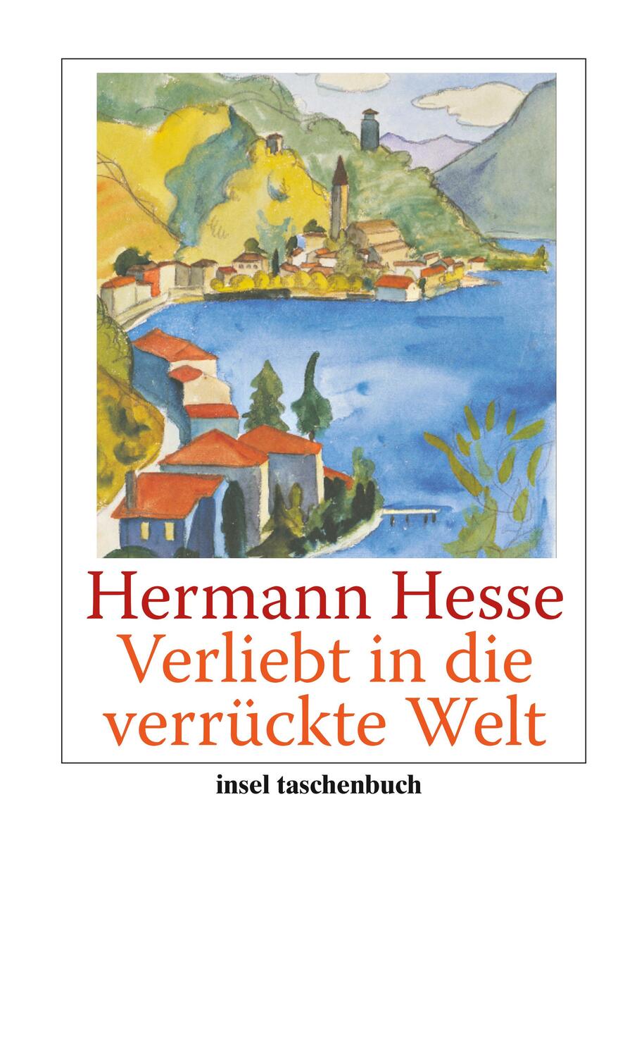 Cover: 9783458353515 | Verliebt in die verrückte Welt | Hermann Hesse | Taschenbuch | Deutsch