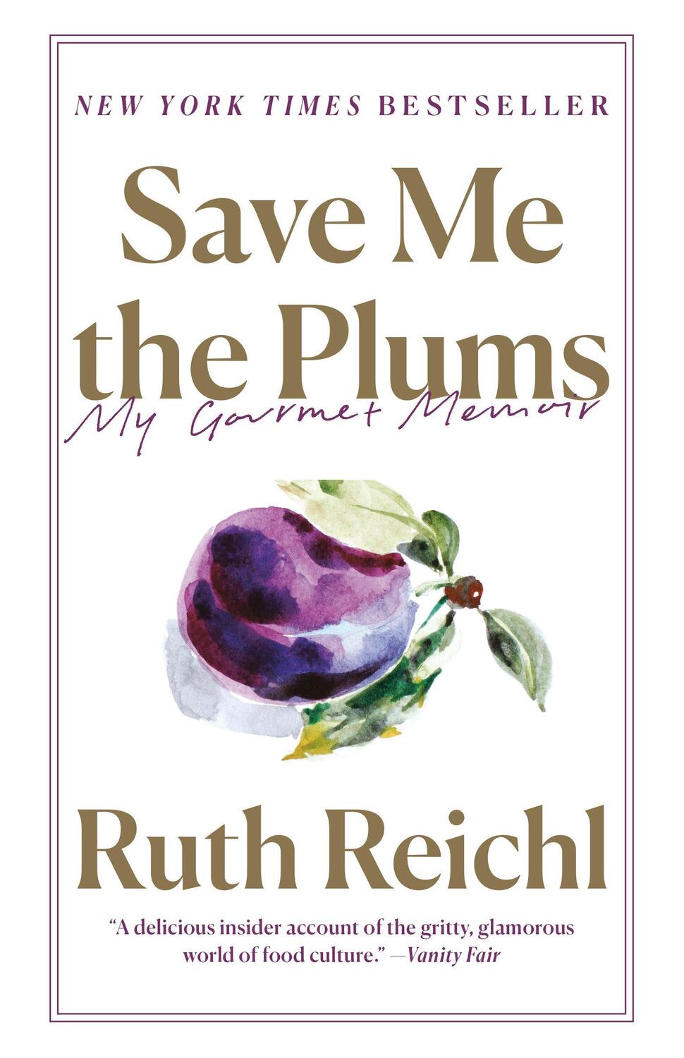 Cover: 9780812982381 | Save Me the Plums: My Gourmet Memoir | Ruth Reichl | Taschenbuch