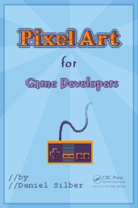 Cover: 9781482252309 | Pixel Art for Game Developers | Daniel Silber | Taschenbuch | Englisch