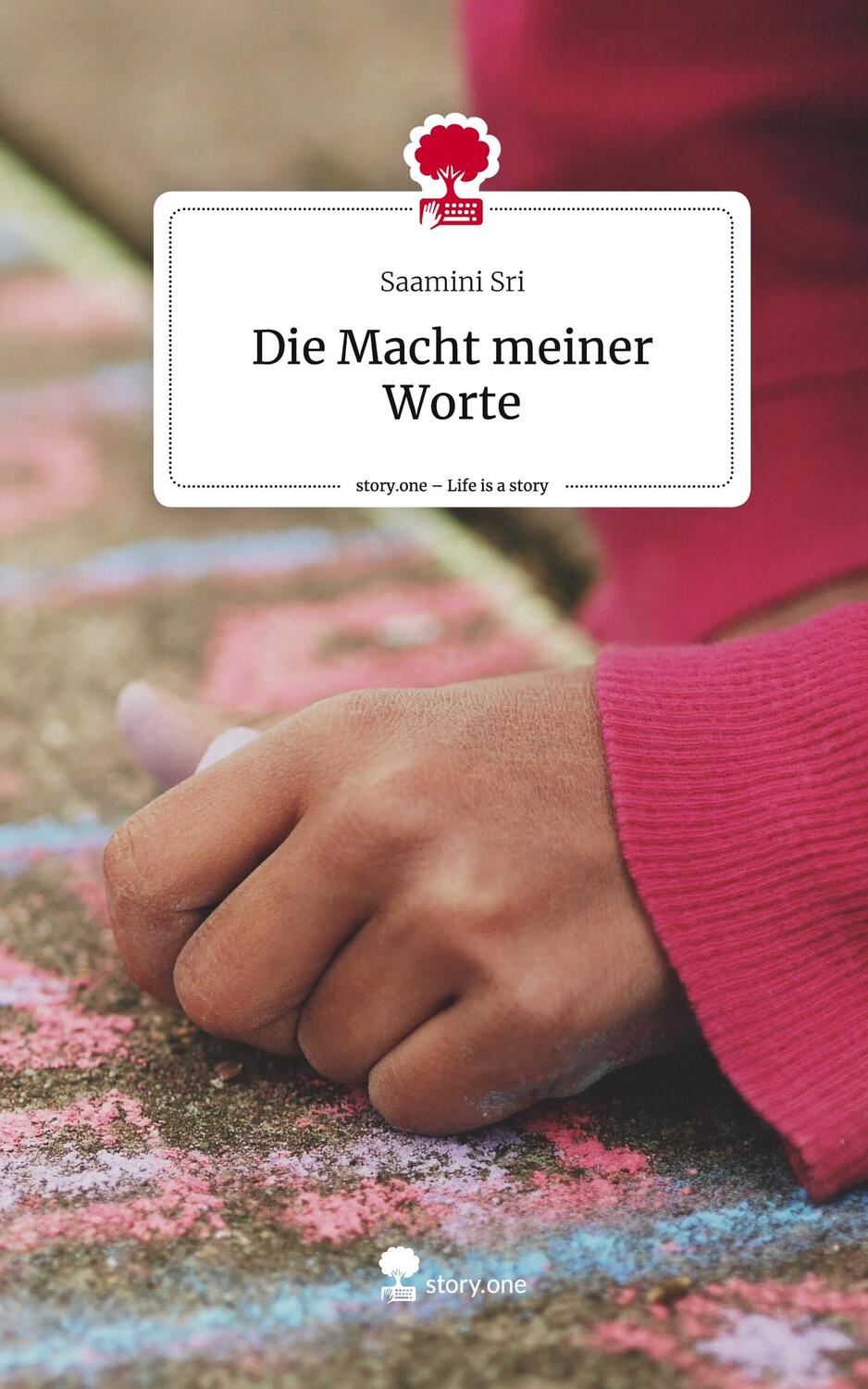 Cover: 9783711537102 | Die Macht meiner Worte. Life is a Story - story.one | Saamini Sri