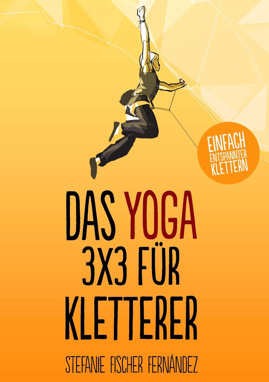 Cover: 9783734738357 | Das Yoga 3x3 für Kletterer | Einfach entspannter klettern | Fernández
