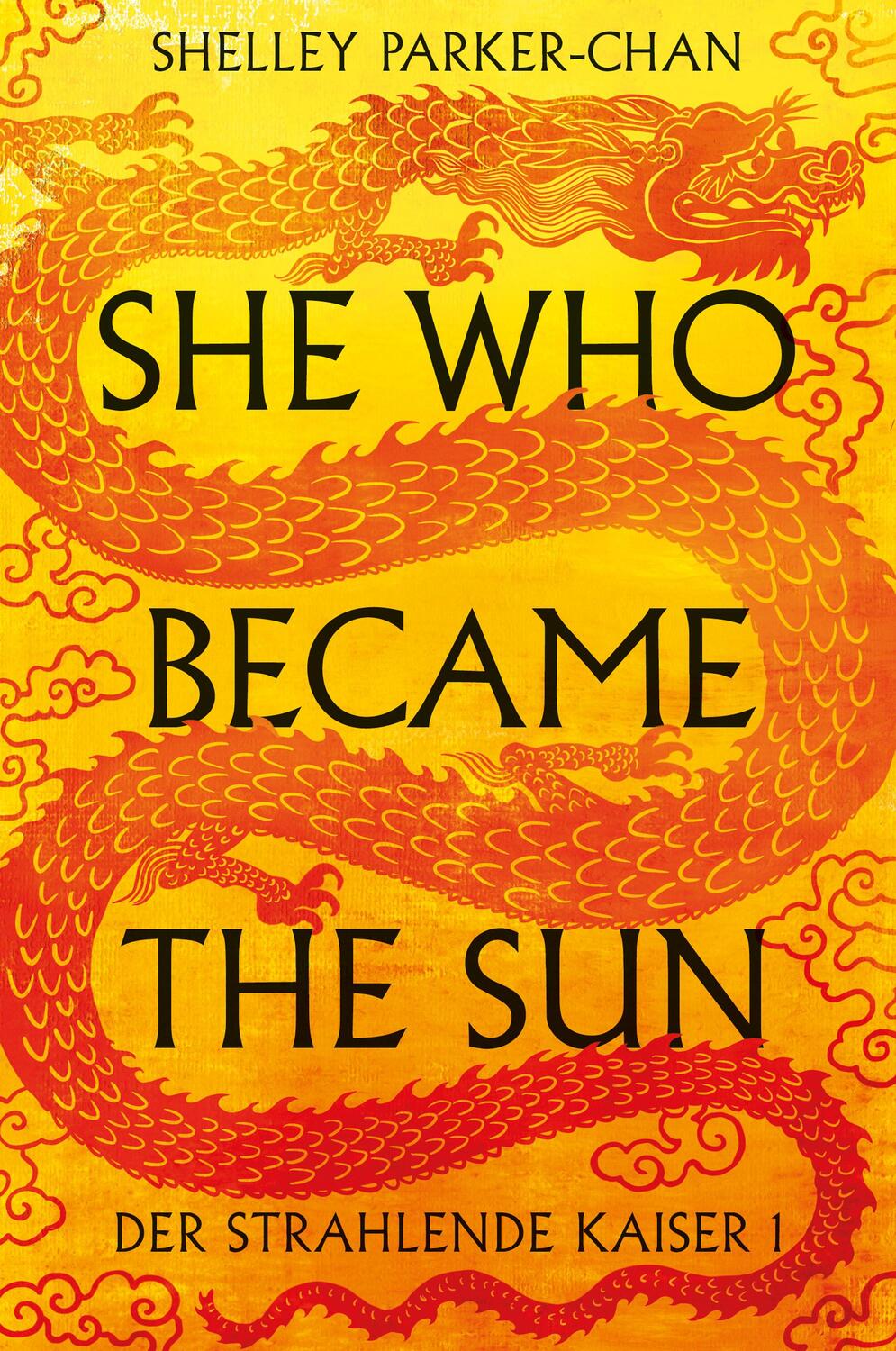 Cover: 9783986662783 | She Who Became the Sun | Der Strahlende Kaiser I | Shelley Parker-Chan
