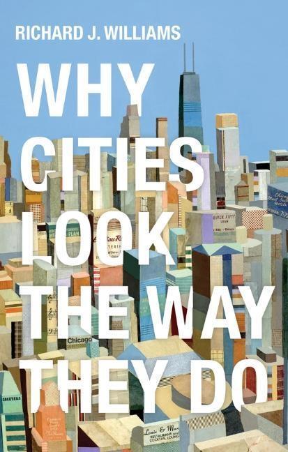 Cover: 9780745691817 | Why Cities Look the Way They Do | Richard J. Williams | Taschenbuch