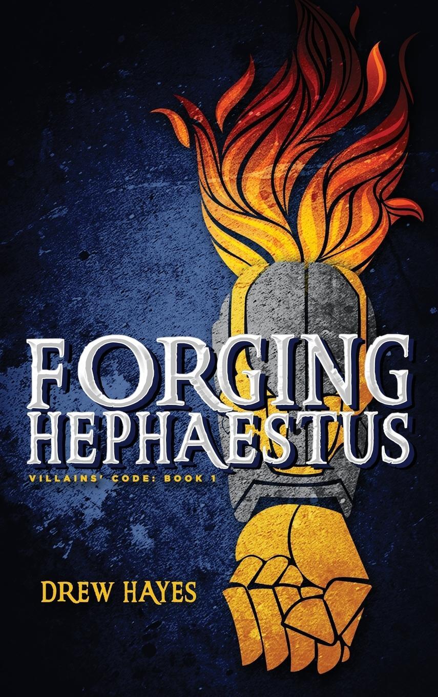 Cover: 9780986396830 | Forging Hephaestus | Drew Hayes | Buch | Villains' Code | Englisch