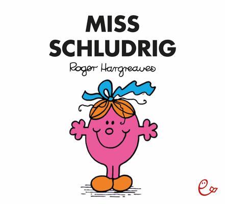 Cover: 9783943919905 | Miss Schludrig | Roger Hargreaves | Taschenbuch | Deutsch | 2015