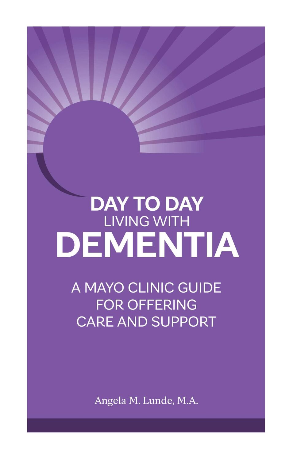 Bild: 9781945564239 | Day to Day Living with Dementia | Angela M Lunde | Taschenbuch | 2022