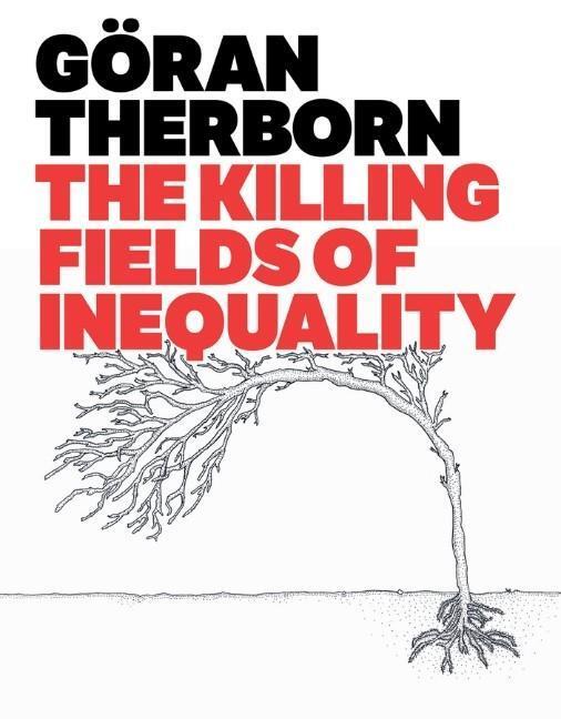 Cover: 9780745662596 | The Killing Fields of Inequality | Goeran Therborn | Taschenbuch