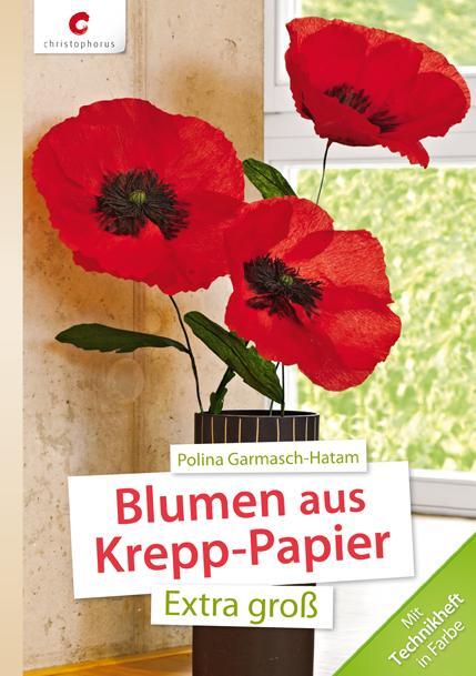 Cover: 9783838834764 | Blumen aus Krepp-Papier | Extra groß | Polina Garmasch-Hatam | 32 S.