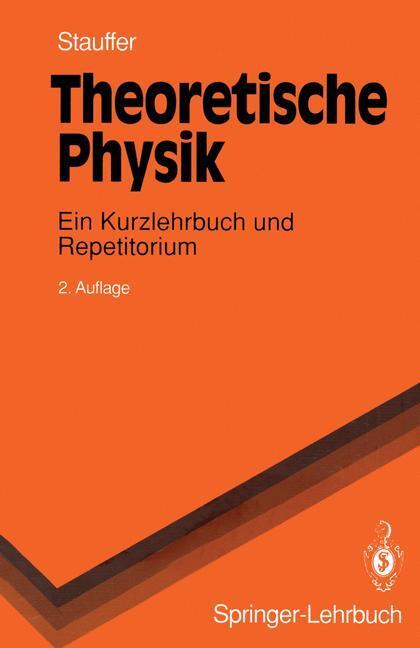 Cover: 9783540566045 | Theoretische Physik | Ein Kurzlehrbuch und Repetitorium | Stauffer