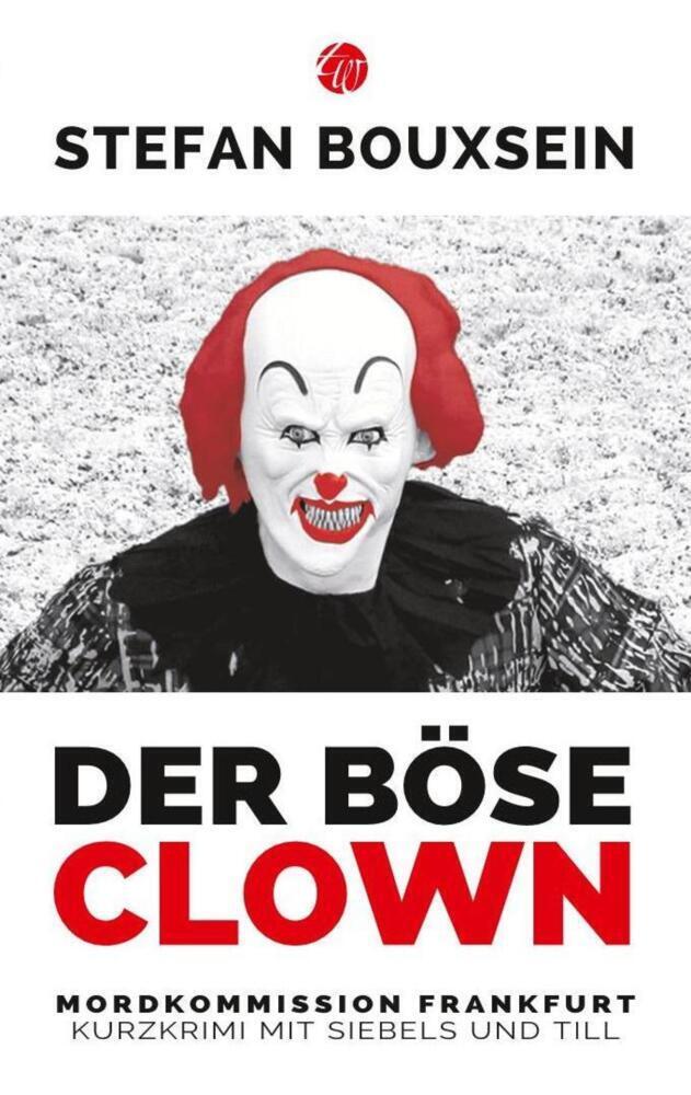 Cover: 9783939362210 | Der böse Clown | Kurzkrimi mit Siebels und Till | Stefan Bouxsein