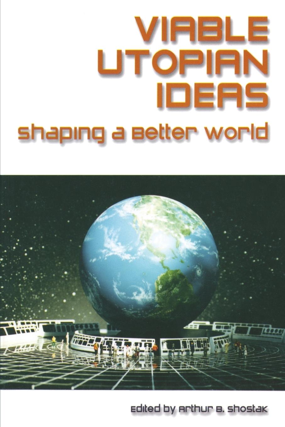 Cover: 9780765611055 | Viable Utopian Ideas | Shaping a Better World | Art Shostak | Buch