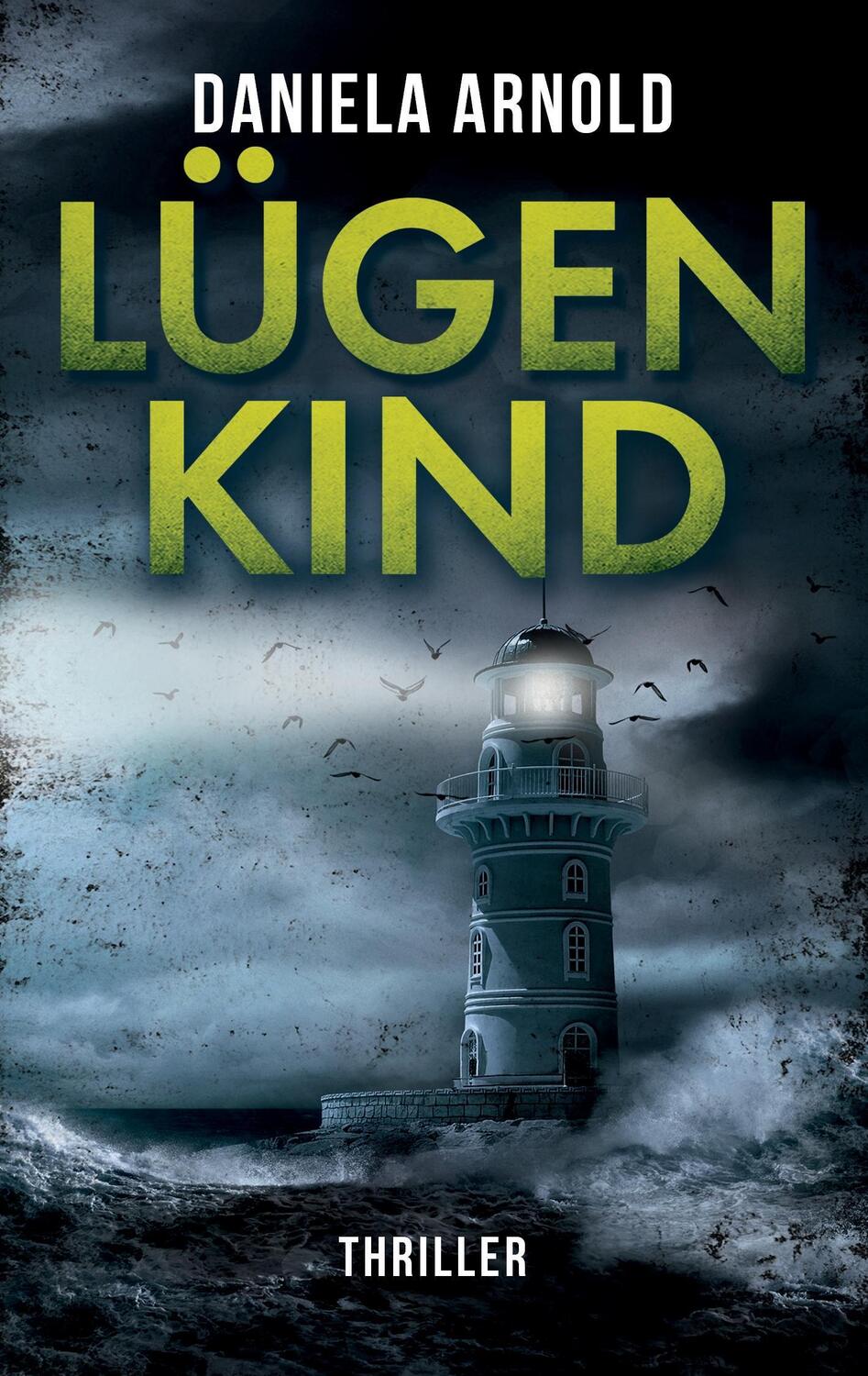 Cover: 9783744854795 | Lügenkind | Thriller | Daniela Arnold | Taschenbuch | Books on Demand