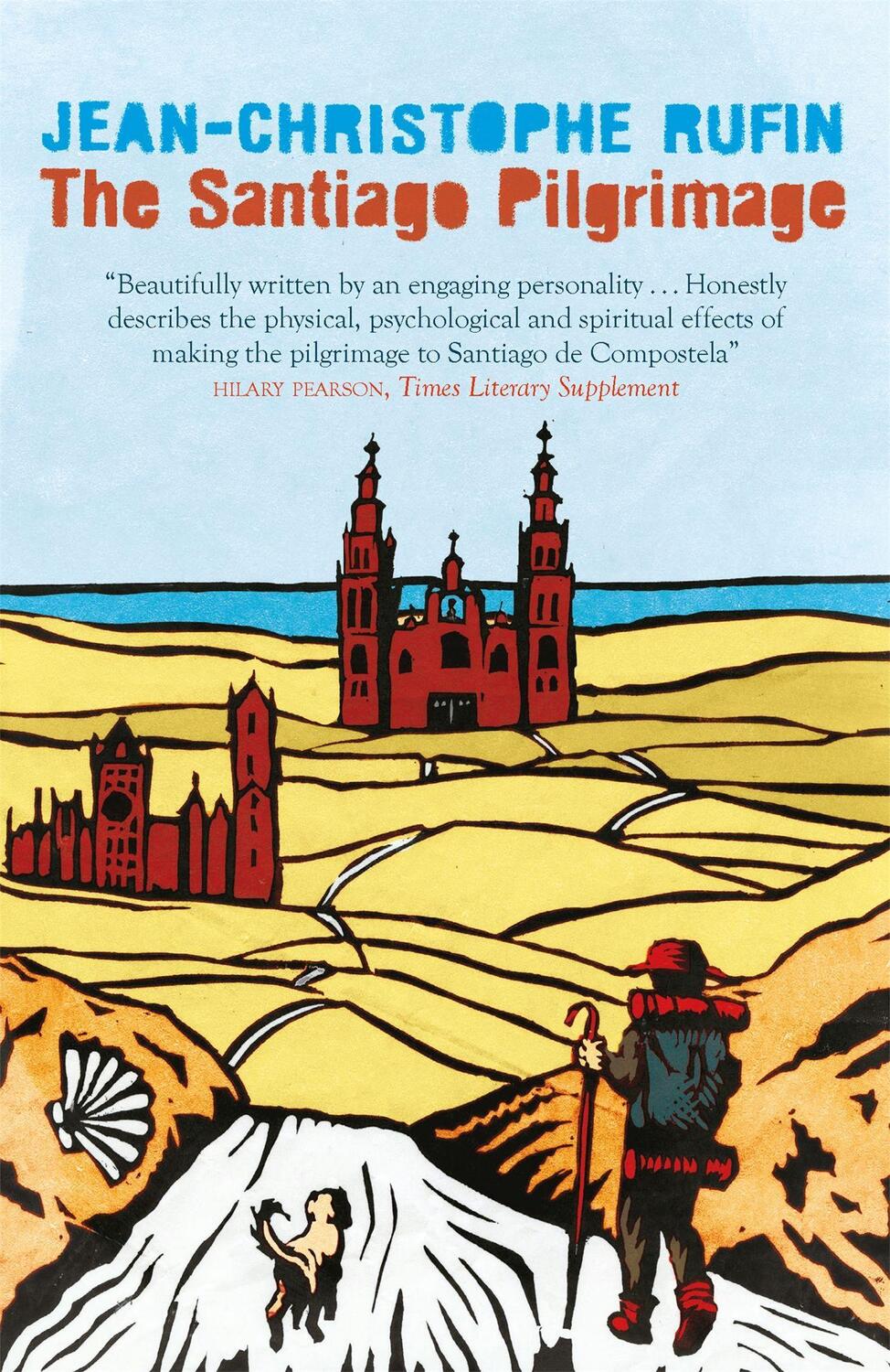Cover: 9781848667808 | The Santiago Pilgrimage | Walking the Immortal Way | Rufin | Buch