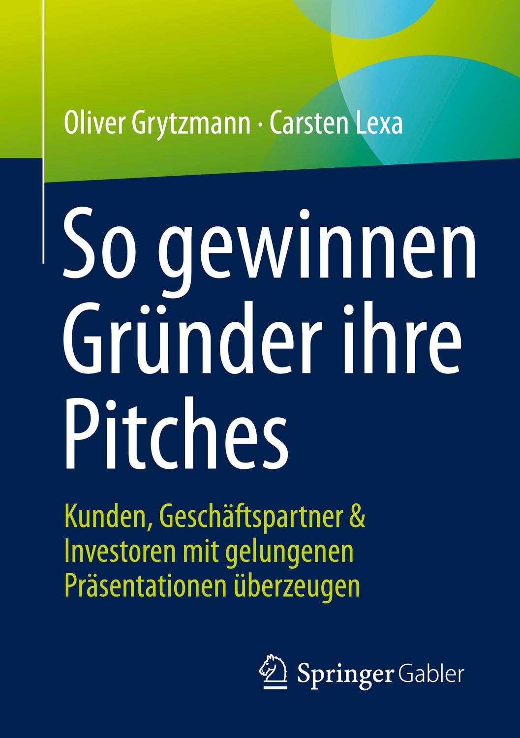 Cover: 9783658334574 | So gewinnen Gründer ihre Pitches | Carsten Lexa (u. a.) | Taschenbuch