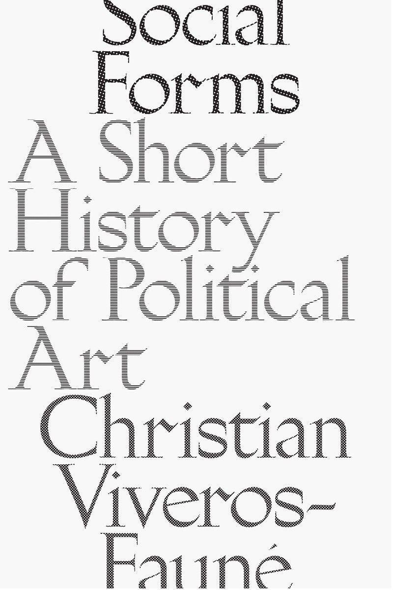 Cover: 9781941701904 | Social Forms | A Short History of Political Art | Viveros-Faune | Buch