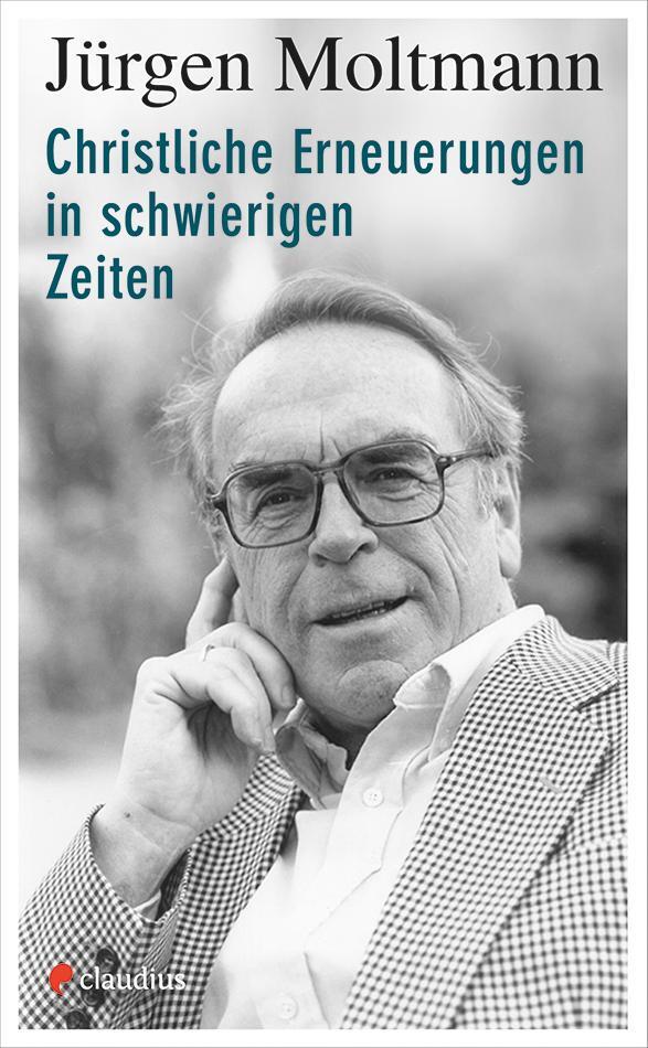 Cover: 9783532628317 | Christliche Erneuerungen in schwierigen Zeiten | Jürgen Moltmann