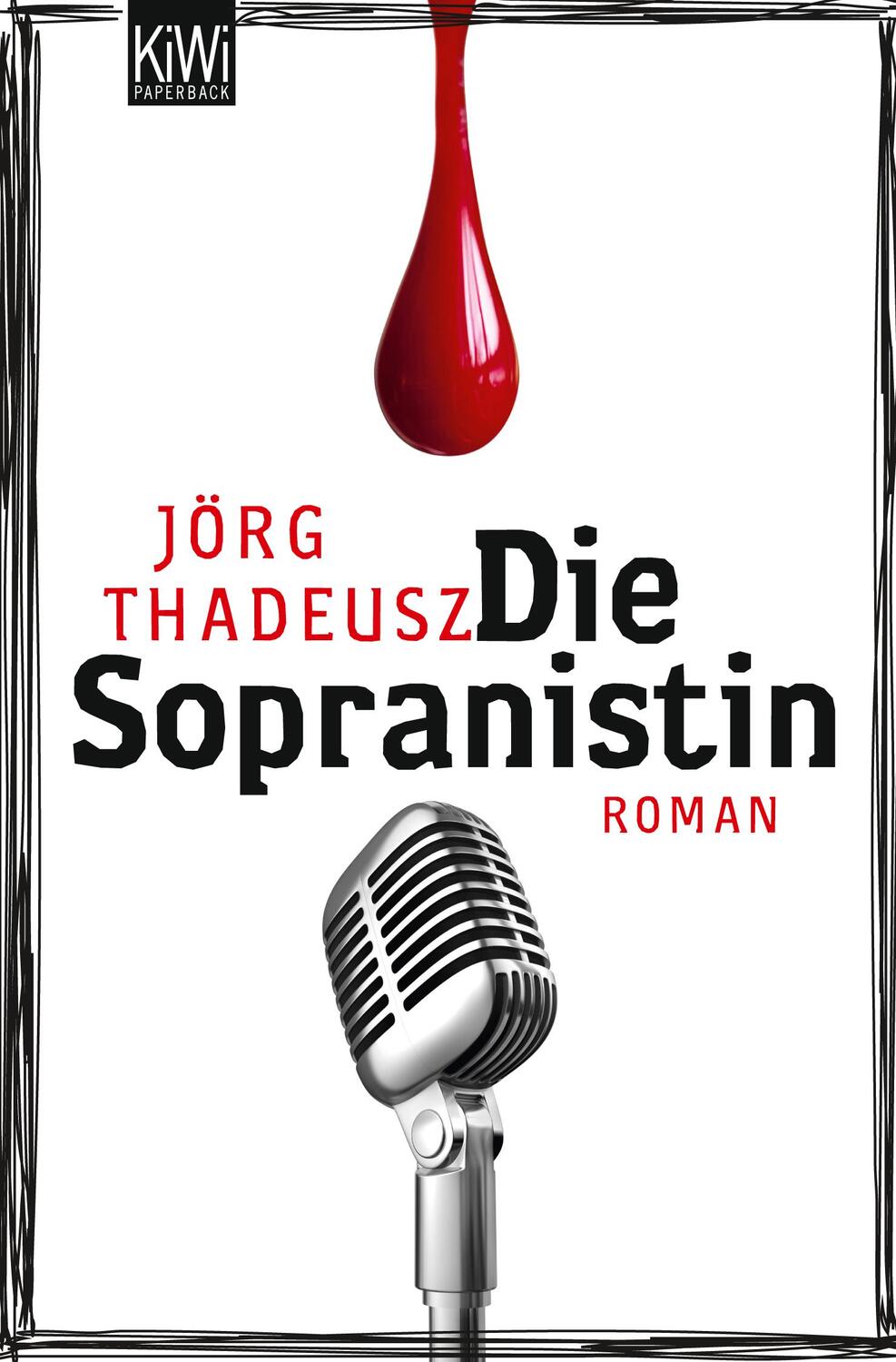 Cover: 9783462043990 | Die Sopranistin | Roman | Jörg Thadeusz | Taschenbuch | Paperback