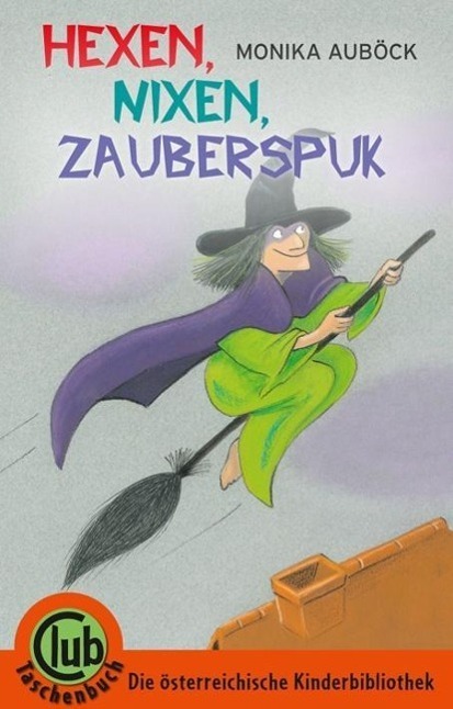 Cover: 9783851976946 | Hexen, Nixen, Zauberspuk | Monika Auböck | Taschenbuch | 104 S. | 2013