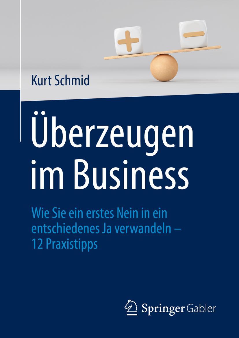 Cover: 9783658365639 | Überzeugen im Business | Kurt Schmid | Buch | xv | Deutsch | 2022