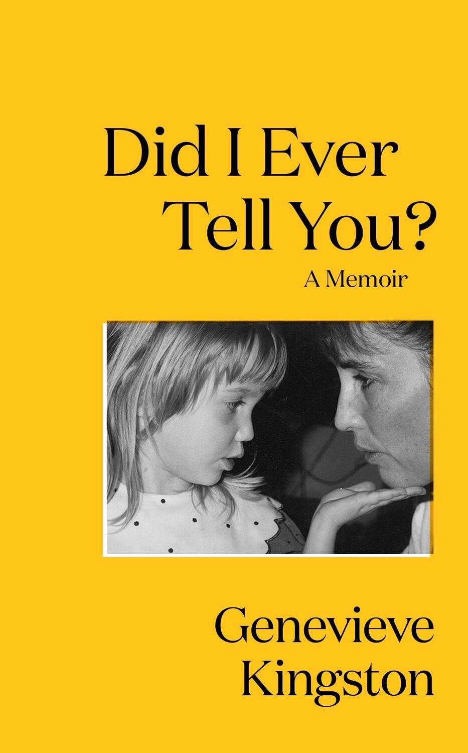 Cover: 9781529424119 | Did I Ever Tell You? | The most moving memoir of 2024 | Kingston