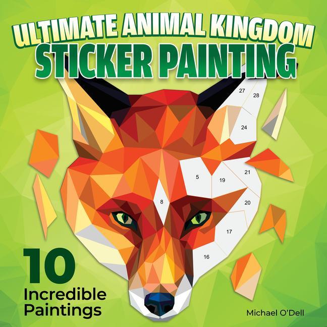 Cover: 9781497206960 | Ultimate Animal Kingdom Sticker Painting | 10 Incredible Paintings