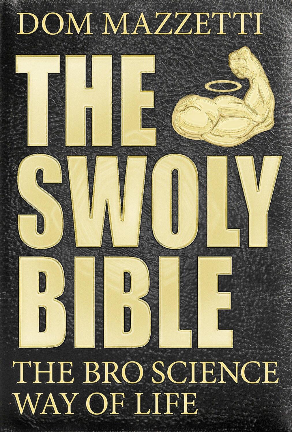 Cover: 9780735211124 | The Swoly Bible | The Bro Science Way of Life | Dom Mazzetti | Buch