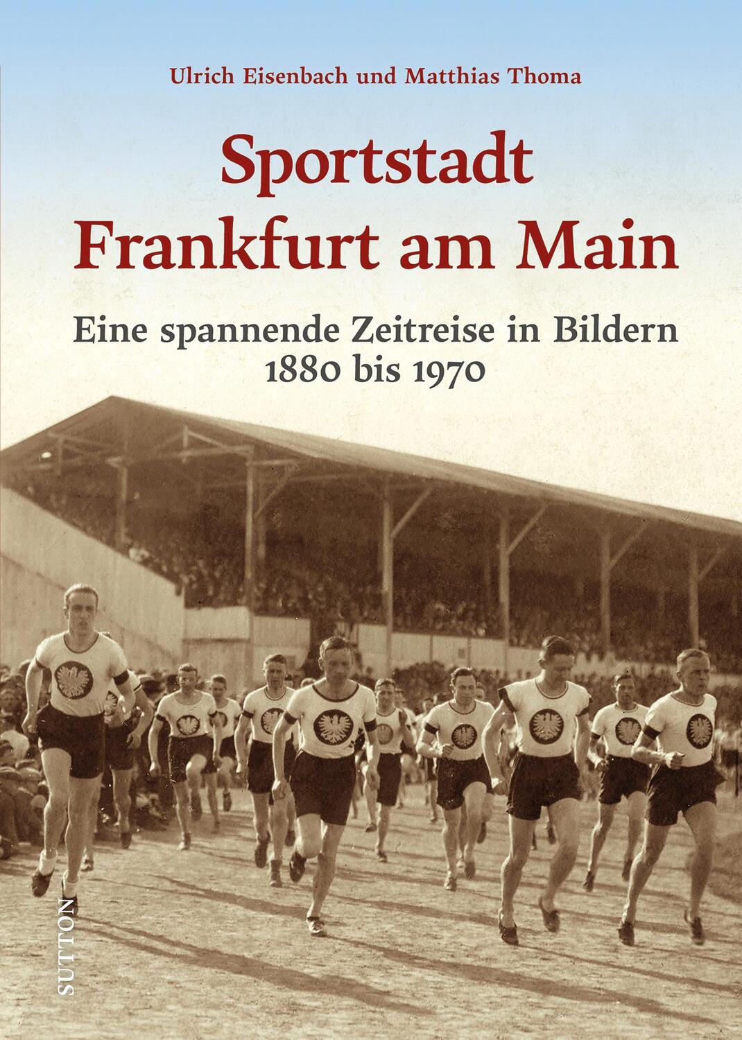 Cover: 9783963034343 | Sportstadt Frankfurt am Main | Ulrich Eisenbach (u. a.) | Buch | 2023