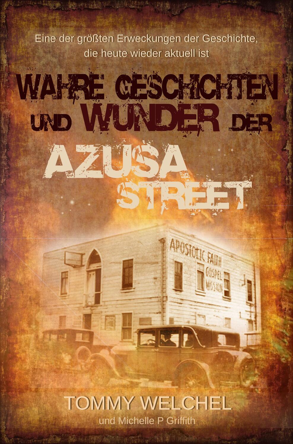 Cover: 9783955783228 | Wahre Geschichten und Wunder der Azusa Street | Tommy Welchel (u. a.)