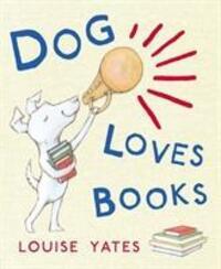 Cover: 9781862306950 | Dog Loves Books | Now a major CBeebies show! | Louise Yates | Buch