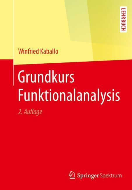 Cover: 9783662547472 | Grundkurs Funktionalanalysis | Winfried Kaballo | Taschenbuch | 2018