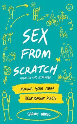 Cover: 9781648410451 | Sex From Scratch | Making Your Own Relationship Rules | Sarah Mirk