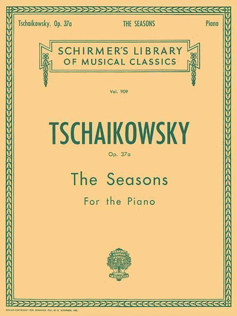 Cover: 9780793572199 | Seasons, Op. 37a: Schirmer Library of Classics Volume 909 Piano Solo