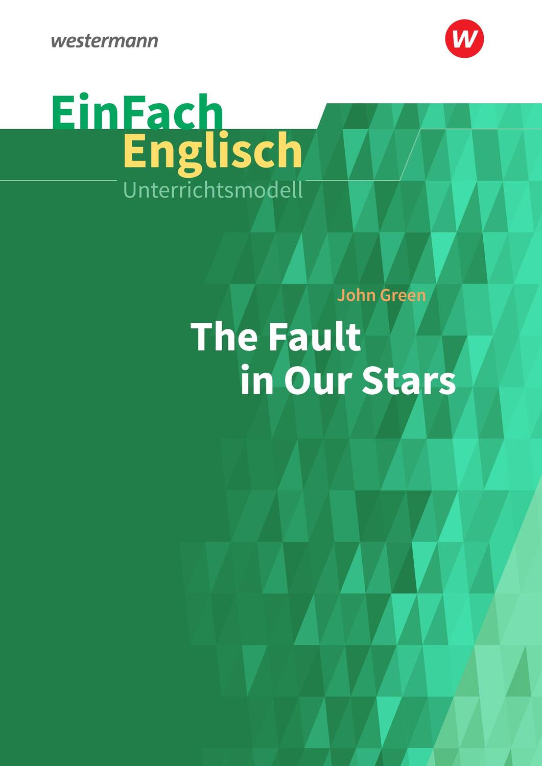 Cover: 9783140412889 | The Fault in Our Stars. EinFach Englisch Unterrichtsmodelle | Buch