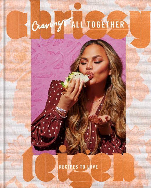 Cover: 9780593135426 | Cravings: All Together | Recipes to Love: A Cookbook | Chrissy Teigen