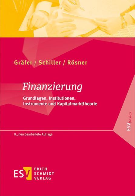 Cover: 9783503156665 | Finanzierung | Horst Gräfer (u. a.) | Taschenbuch | ESVbasics | 405 S.