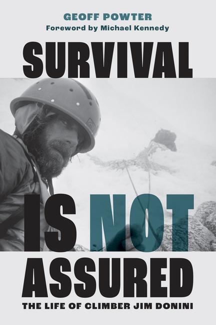 Cover: 9781680515374 | Survival Is Not Assured | The Life of Climber Jim Donini | Powter