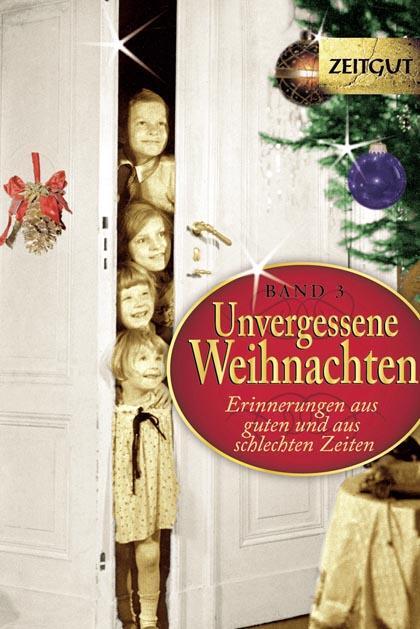 Cover: 9783866141223 | Unvergessene Weihnachten 3 | 36 Zeitzeugen-Erinnerungen 1914 - 1994