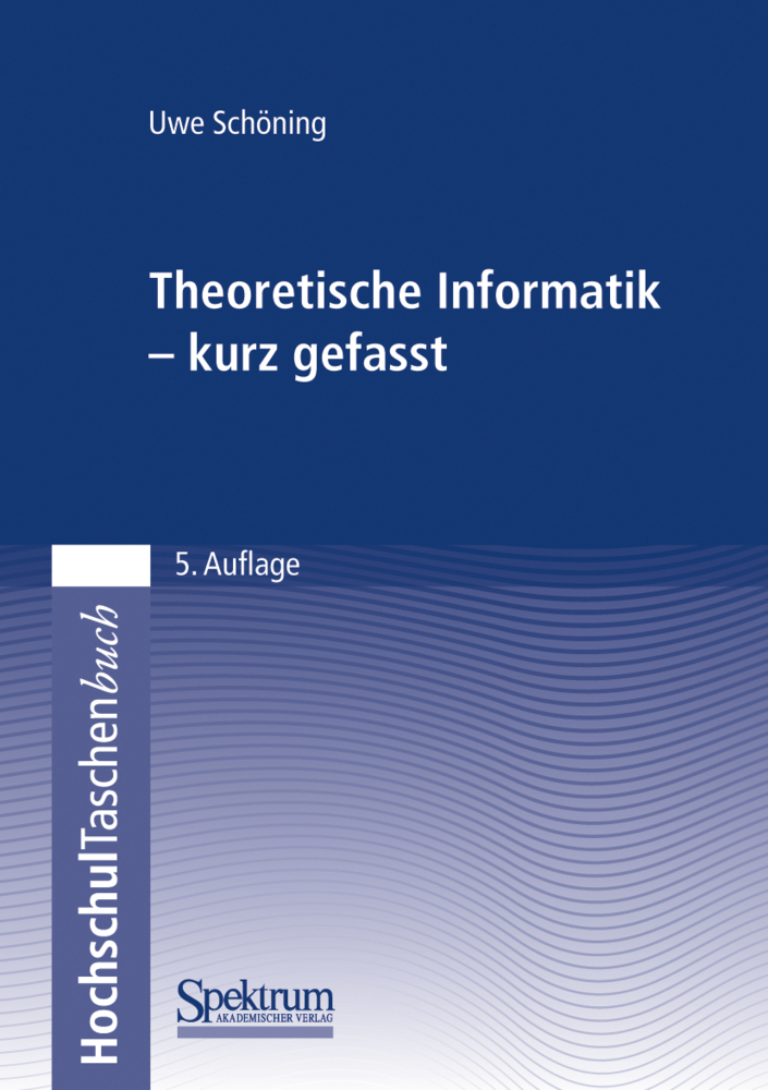 Cover: 9783827418241 | Theoretische Informatik - kurz gefasst | Uwe Schöning | Taschenbuch