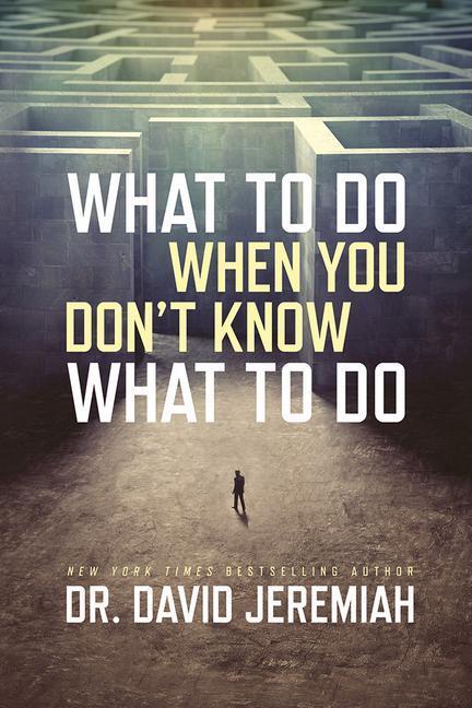 Cover: 9780781414197 | What to Do When You Don't Know What to Do | David Jeremiah | Buch
