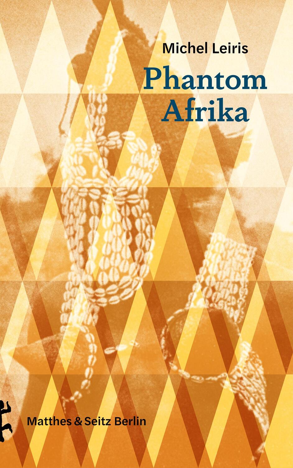 Cover: 9783957577788 | Phantom Afrika | (von Dakar nach Djibouti, 1931-1933) | Michel Leiris