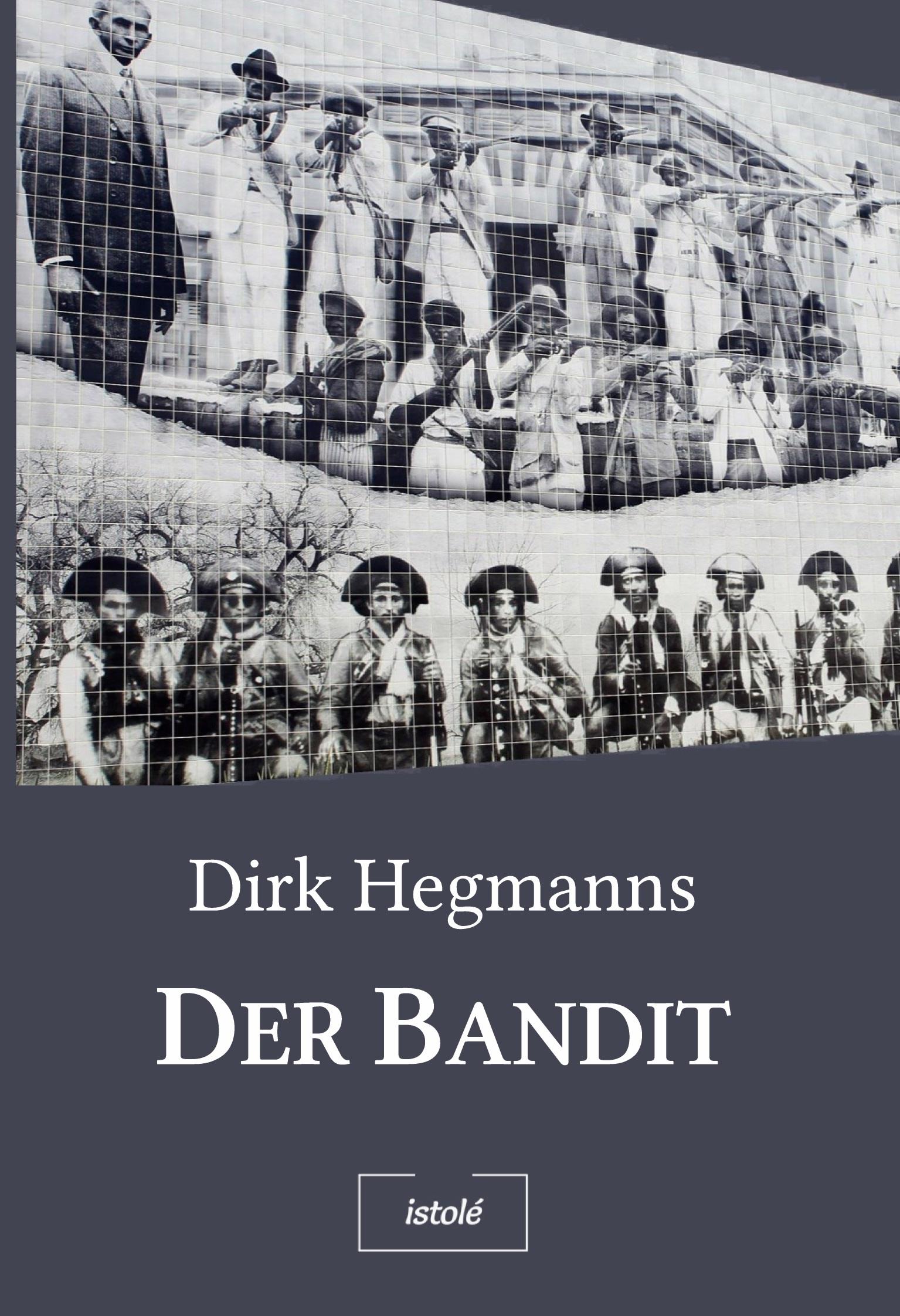 Cover: 9783910347397 | Der Bandit | Dirk Hegmanns | Taschenbuch | 454 S. | Deutsch | 2024