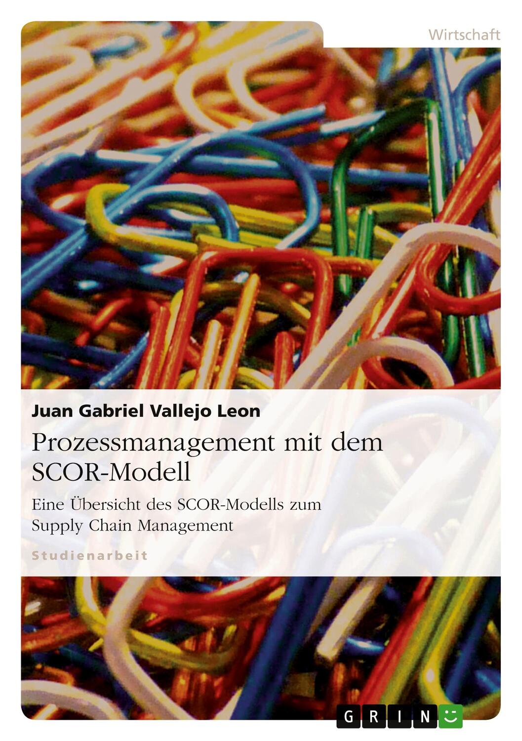 Cover: 9783640793891 | Prozessmanagement mit dem SCOR-Modell | Juan Gabriel Vallejo Leon