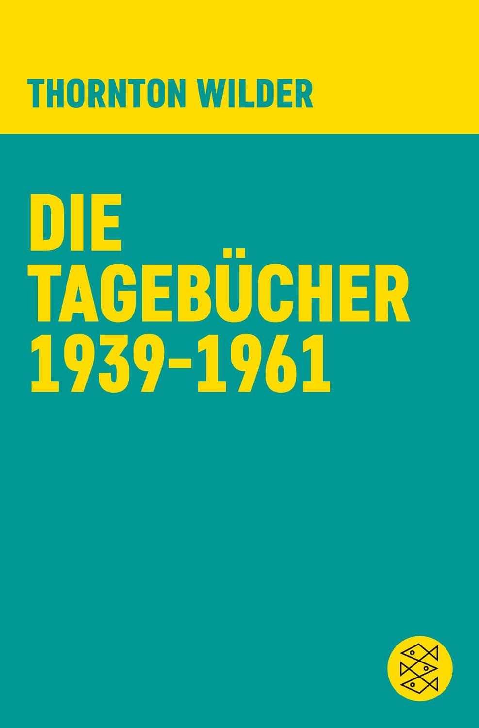 Cover: 9783596370474 | Die Tagebücher 1939-1961 | Thornton Wilder | Taschenbuch | Paperback